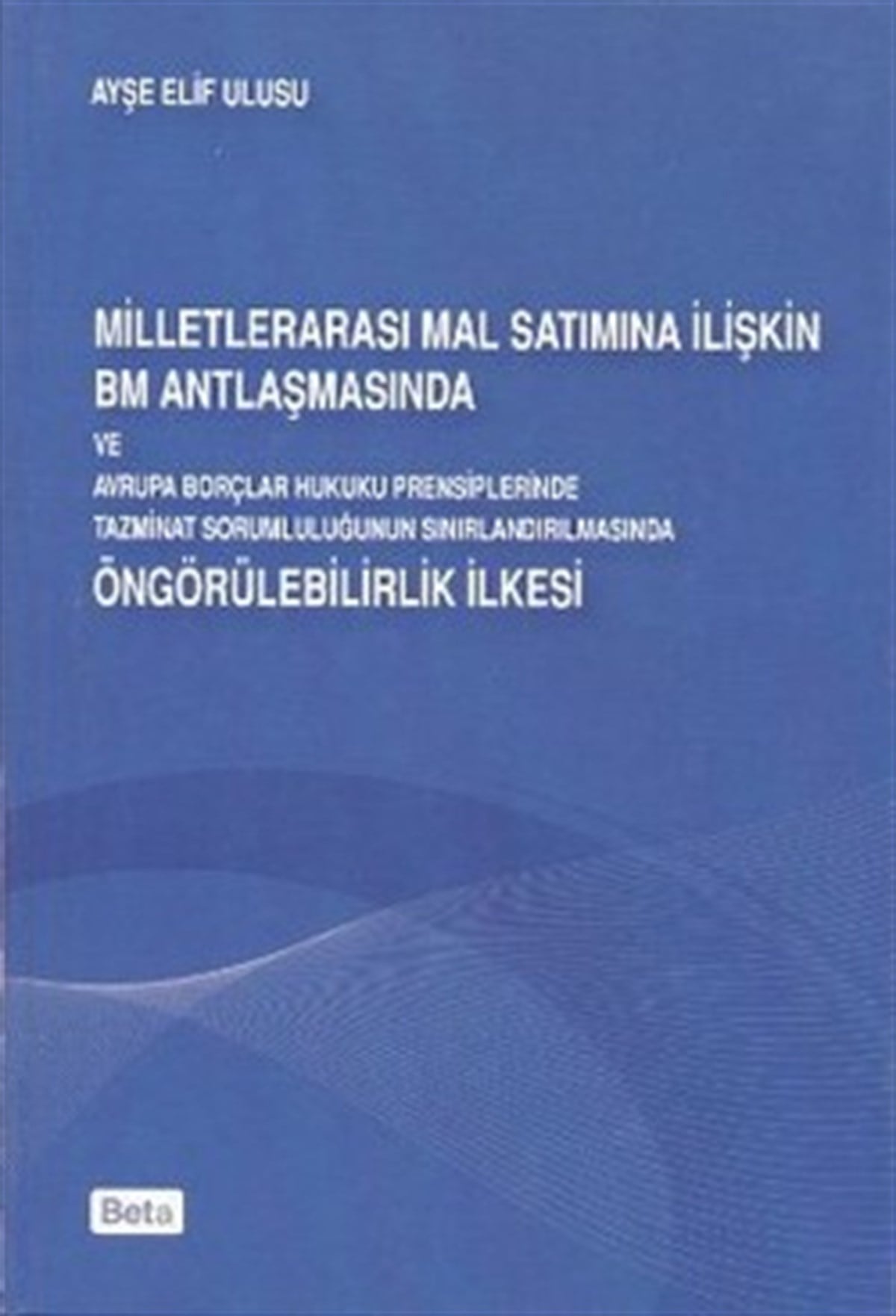 Milletlerarası Mal Satımına İlişkin BM Antlaşmasında ve Avrupa Borçları Hukuku Prensiplerinde Tazminat Sorumluluğunun Sınırlandı