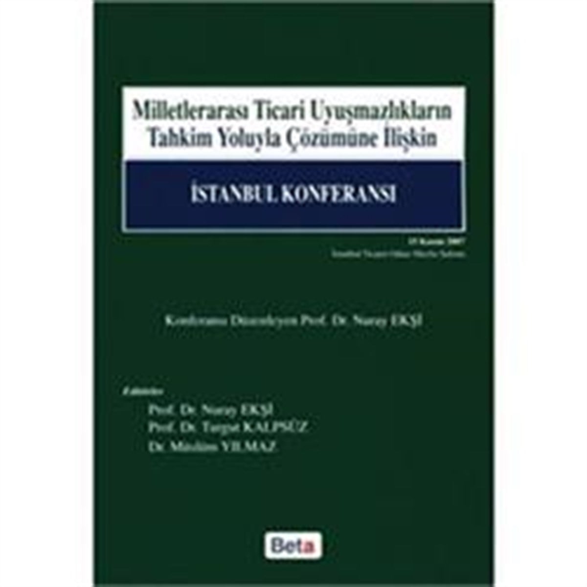 Milletlerarası Ticari Uyuşmazlıkların Tahkim Yoluyla Çözümüne İlişkin İstanbul Konferansı