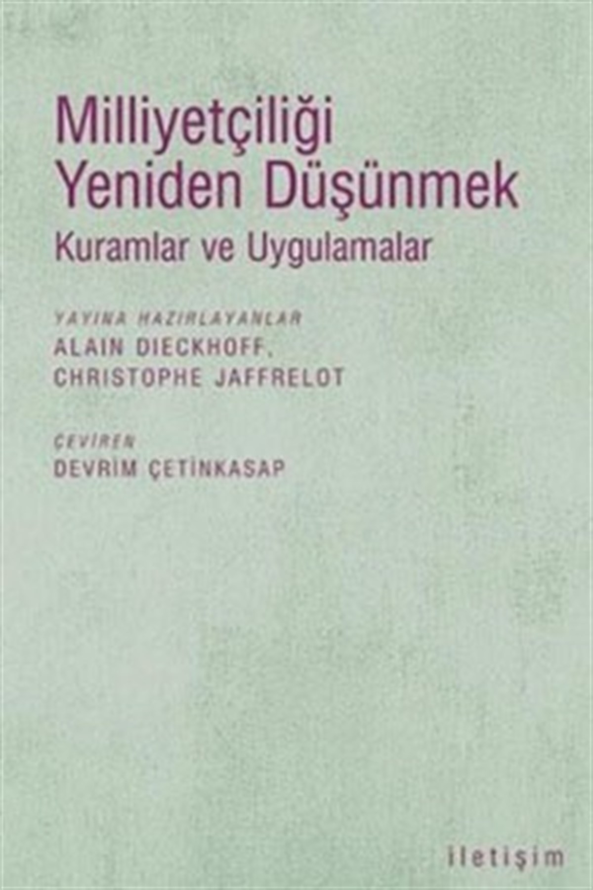 Milliyetçiliği Yeniden Düşünmek: Kuramlar ve Uygulamalar