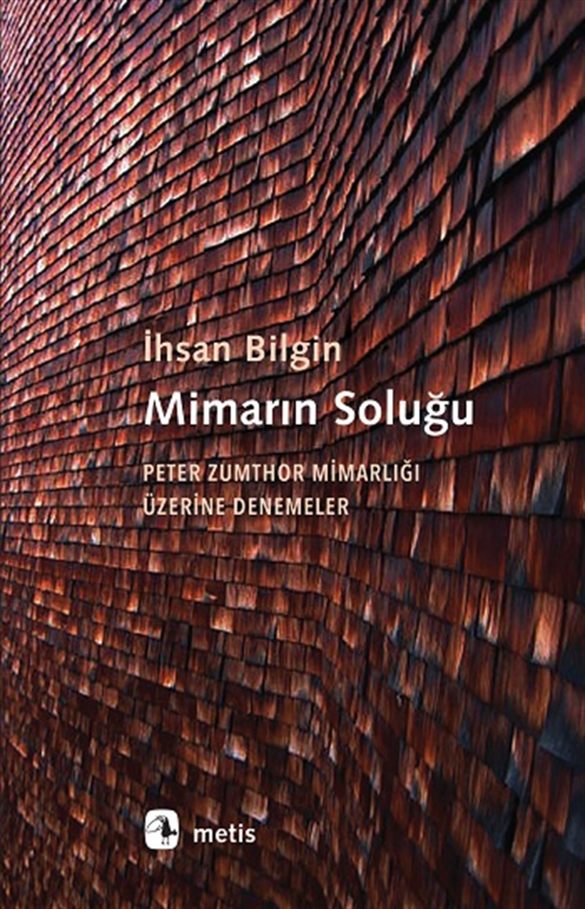 Mimarın Soluğu: Peter Zumthor Mimarlığı Üzerine Denemeler