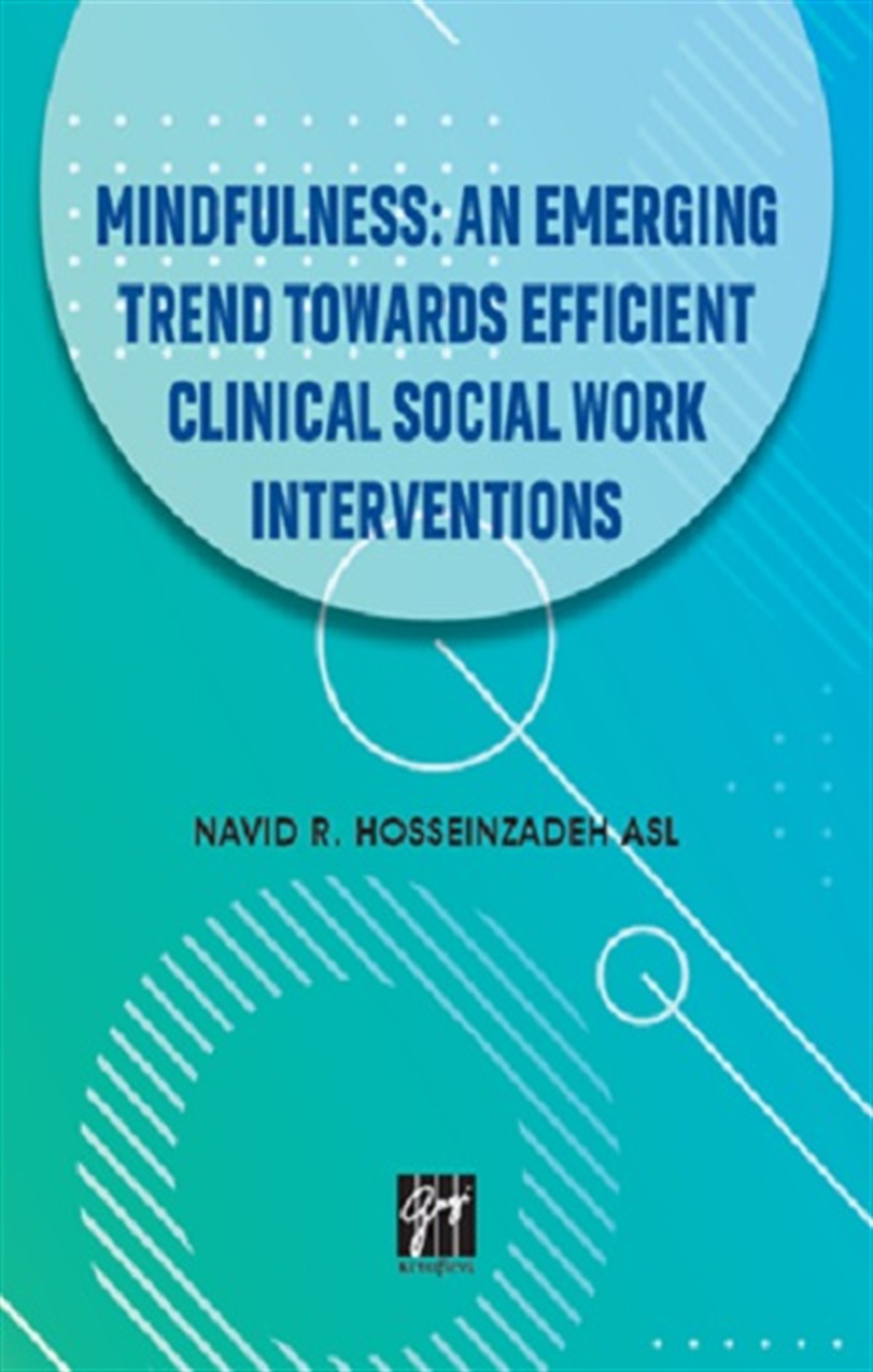 Mindfullness An Emerging Trend Towards Efficient Clinical Social Work Interventions