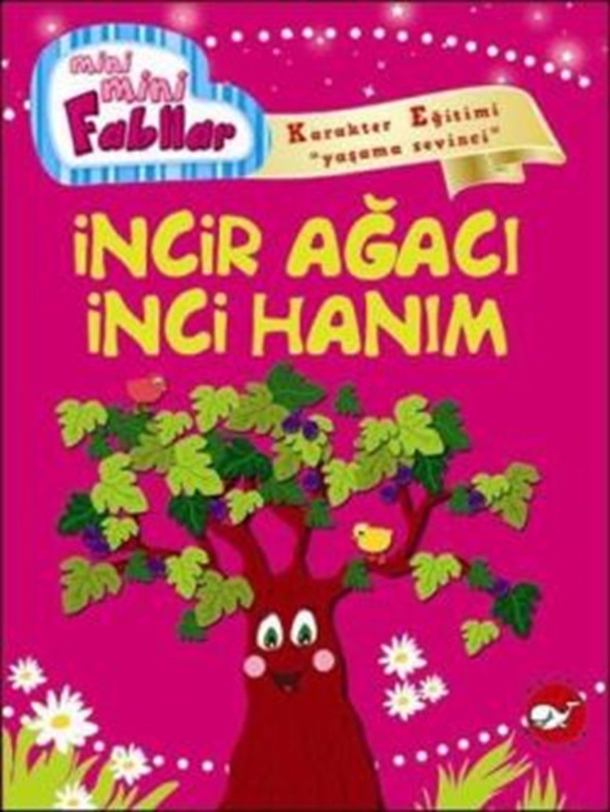 Mini Mini Fabllar - İncir Ağacı İnci Hanım