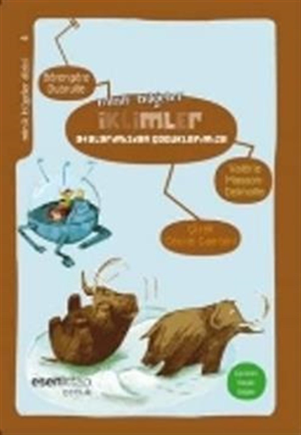 Minik Bilgeler Dizisi 4 - İklimler : Atalarımızdan Çocuklarımıza