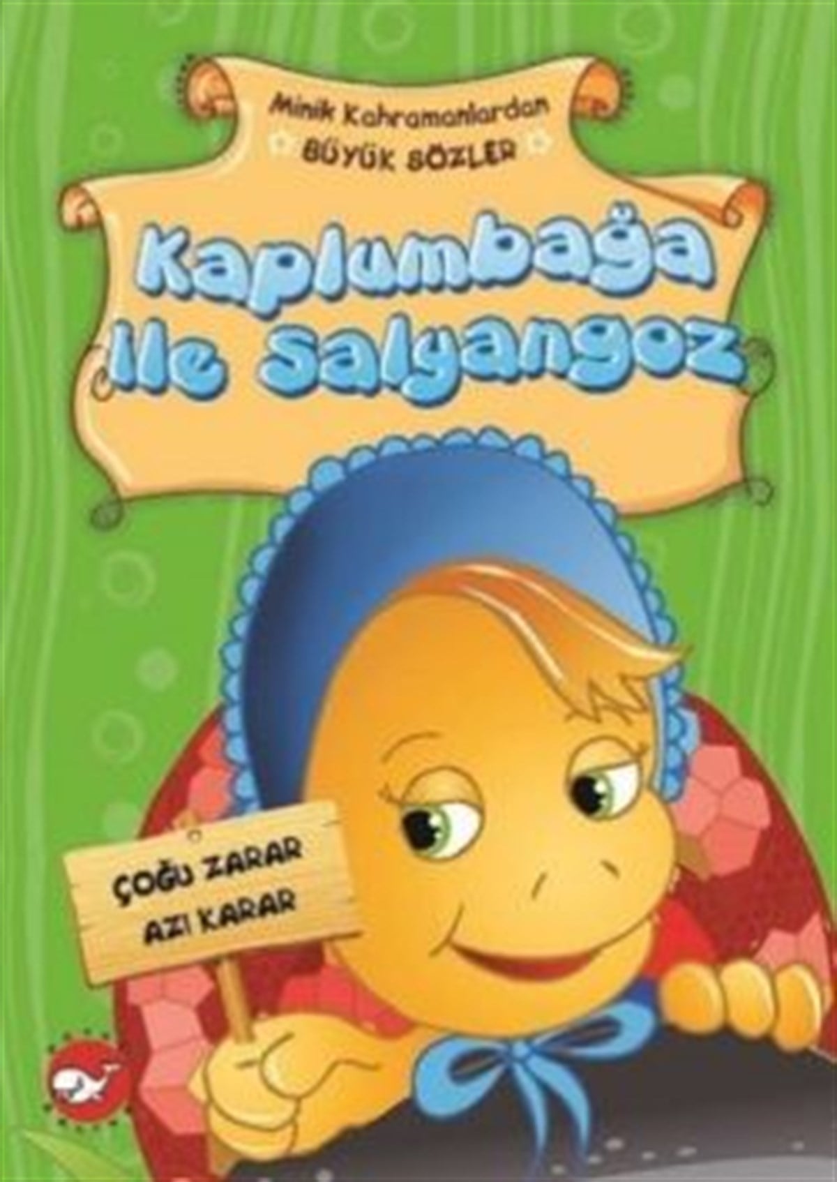 Minik Kahramanlardan Büyük Sözler - Kaplumbağa İle Salyangoz