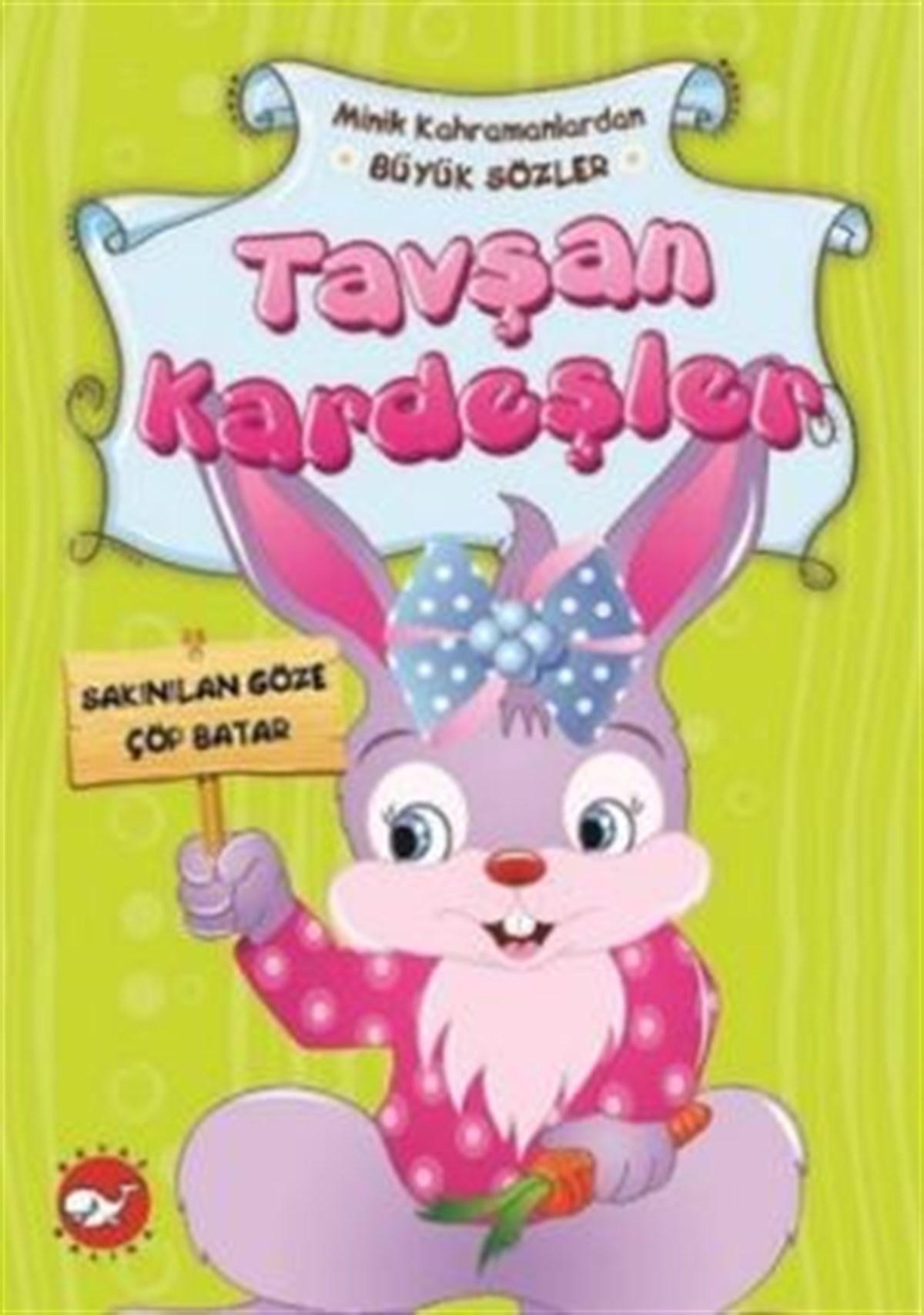 Minik Kahramanlardan Büyük Sözler - Tavşan Kardeşler