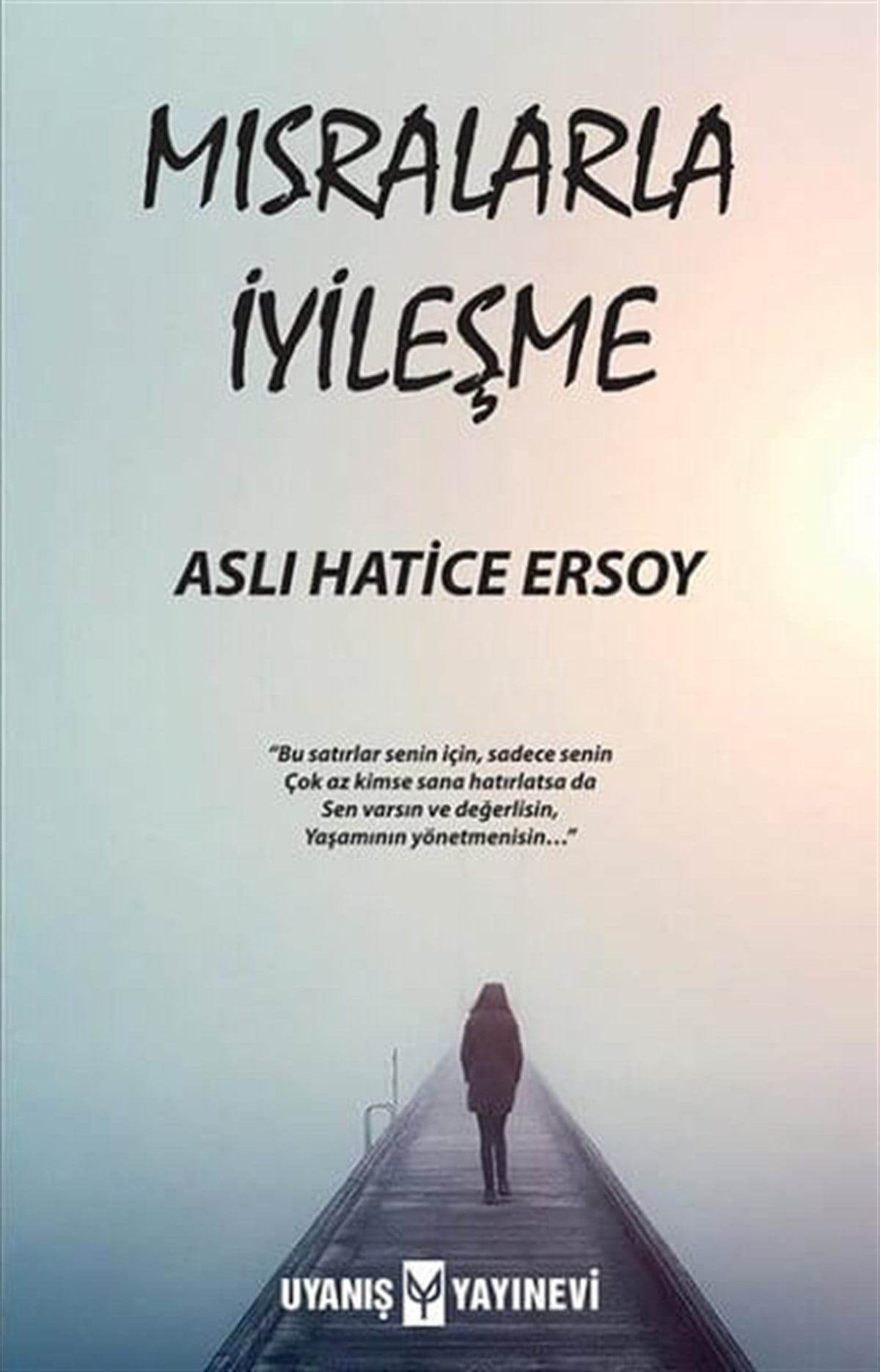 Mısralarla İyileşme , Aslı Hatice Ersoy , Uyanış Yayınevi , 9786257175036 ,