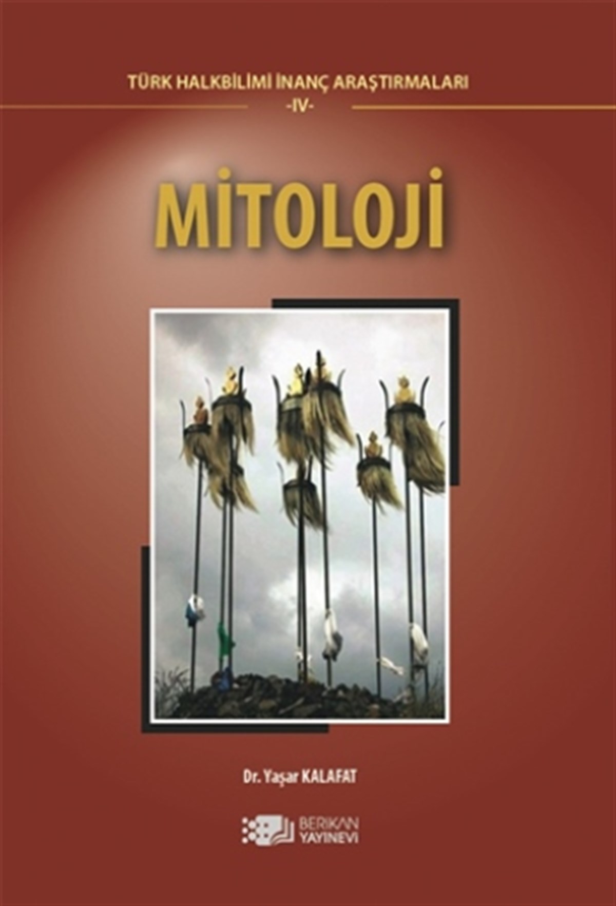 Mitoloji Türk Halk Bilimi İnanç Araştırmaları -IV