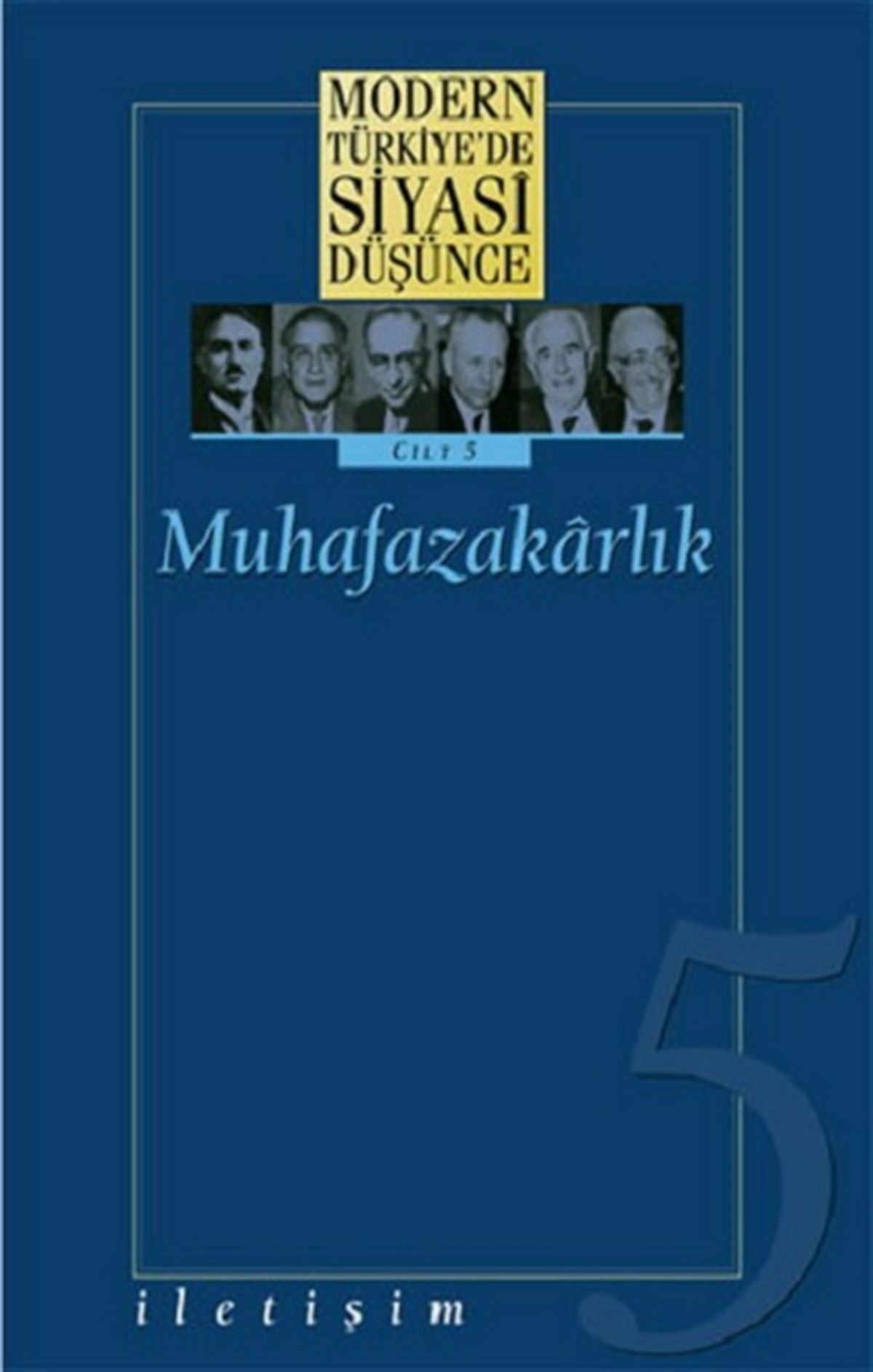 Modern Türkiye’de Siyasi Düşünce Cilt: 5 Muhafazakarlık
