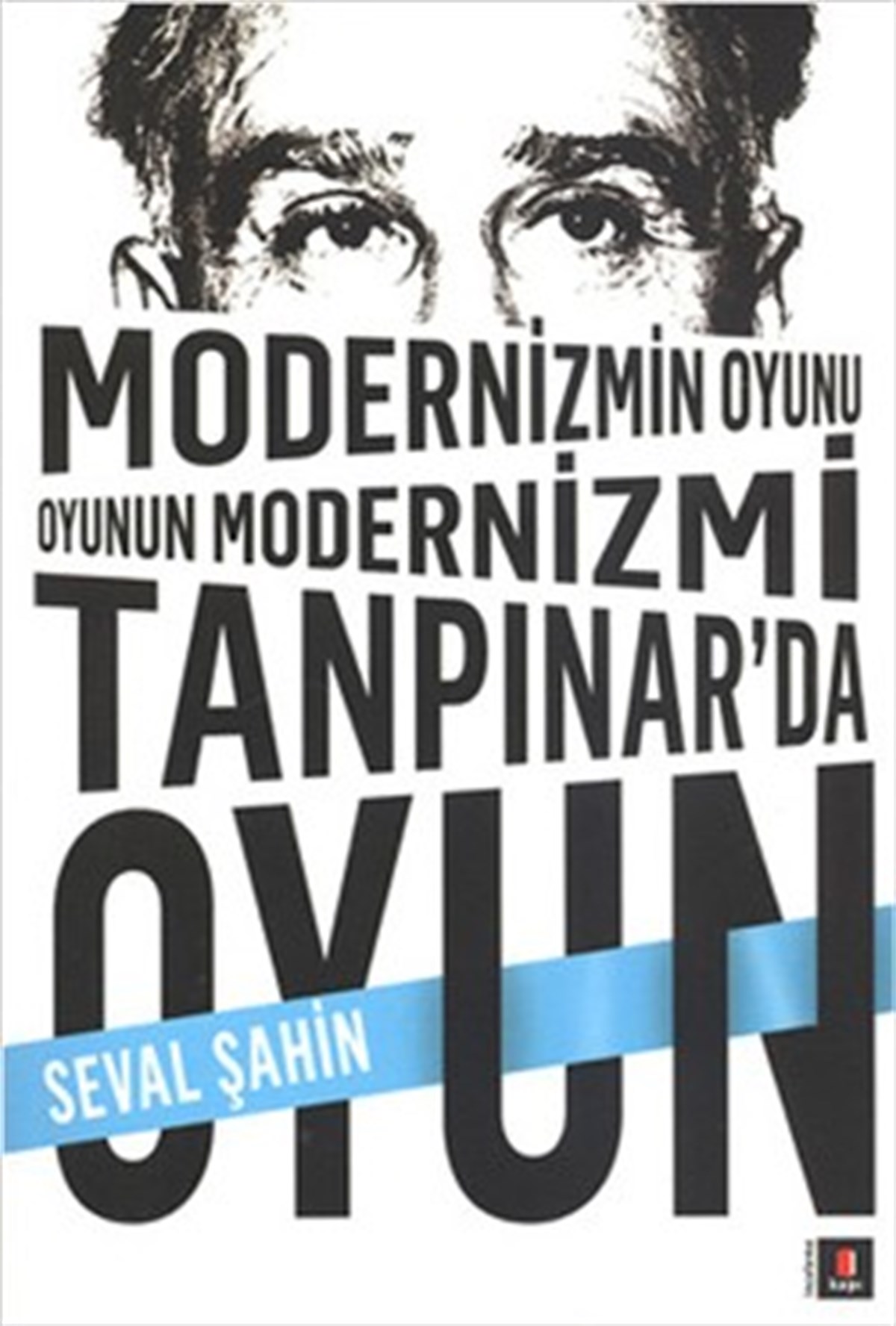 Modernizmin Oyunu Oyunun Modernizmi: Tanpınar’da Oyun
