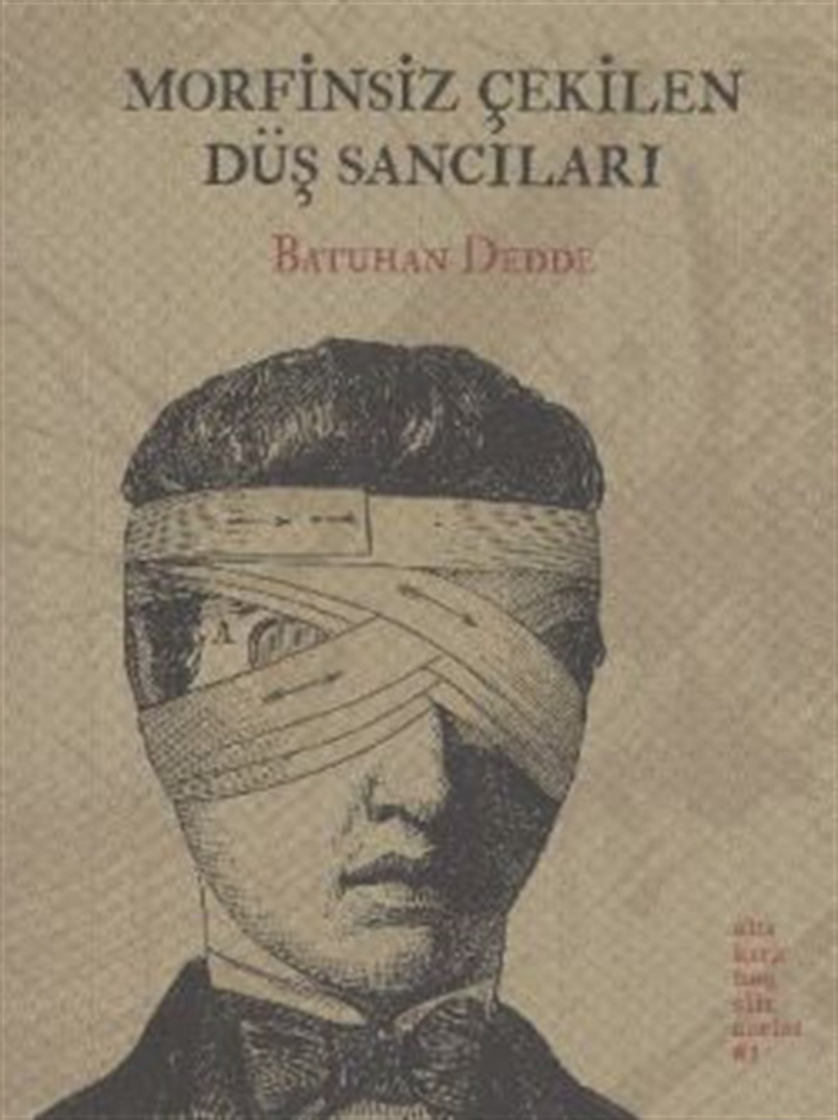 Morfinsiz Çekilen Düş Sancıları