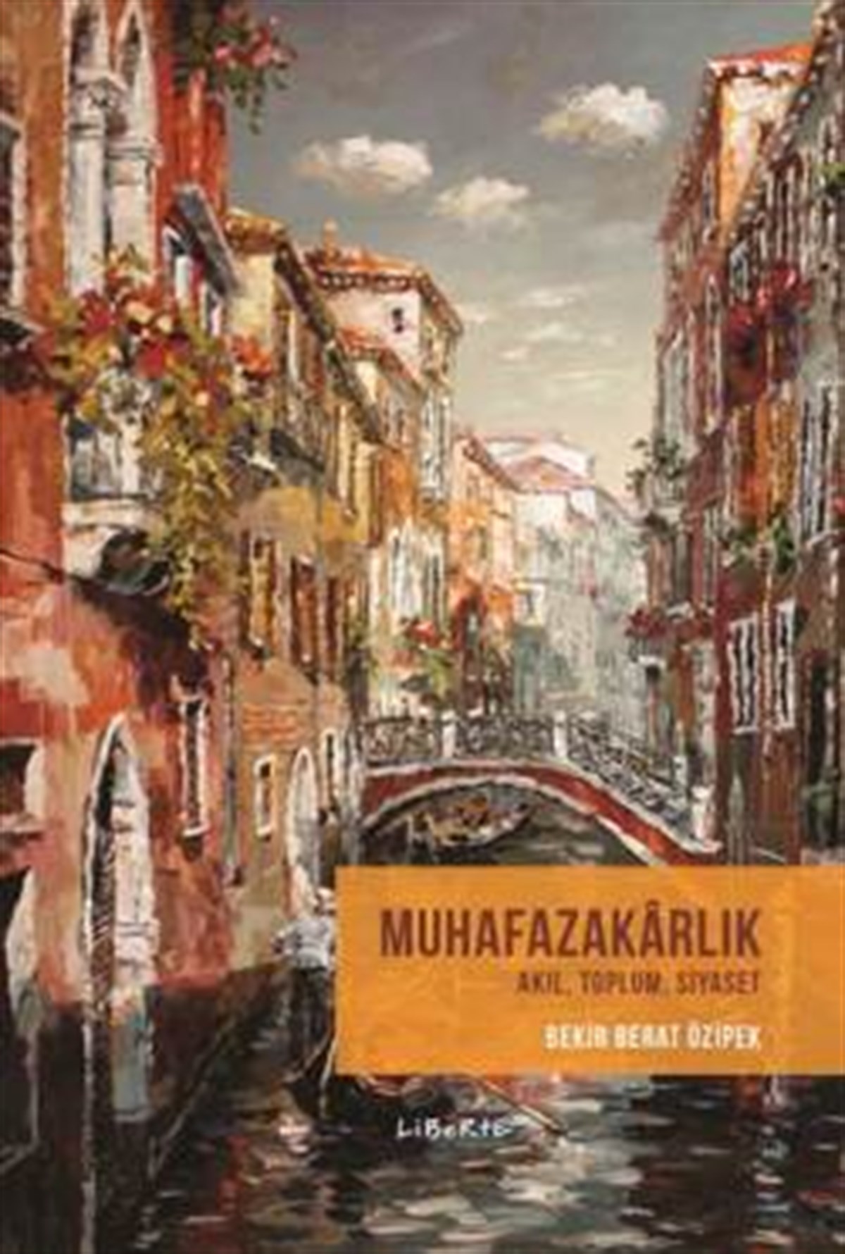 Muhafazakarlık - Akıl, Toplum, Siyaset