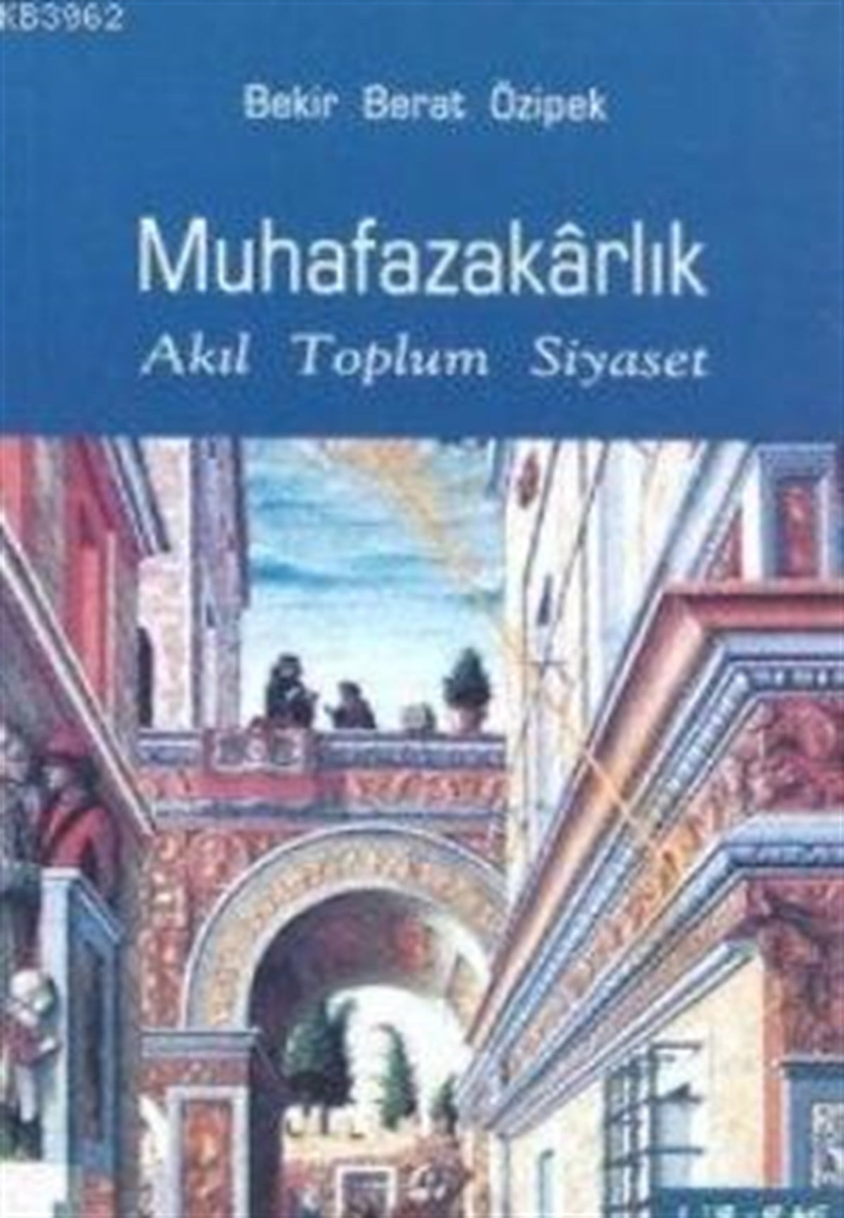 Muhafazakarlık Akıl, Toplum, Siyaset