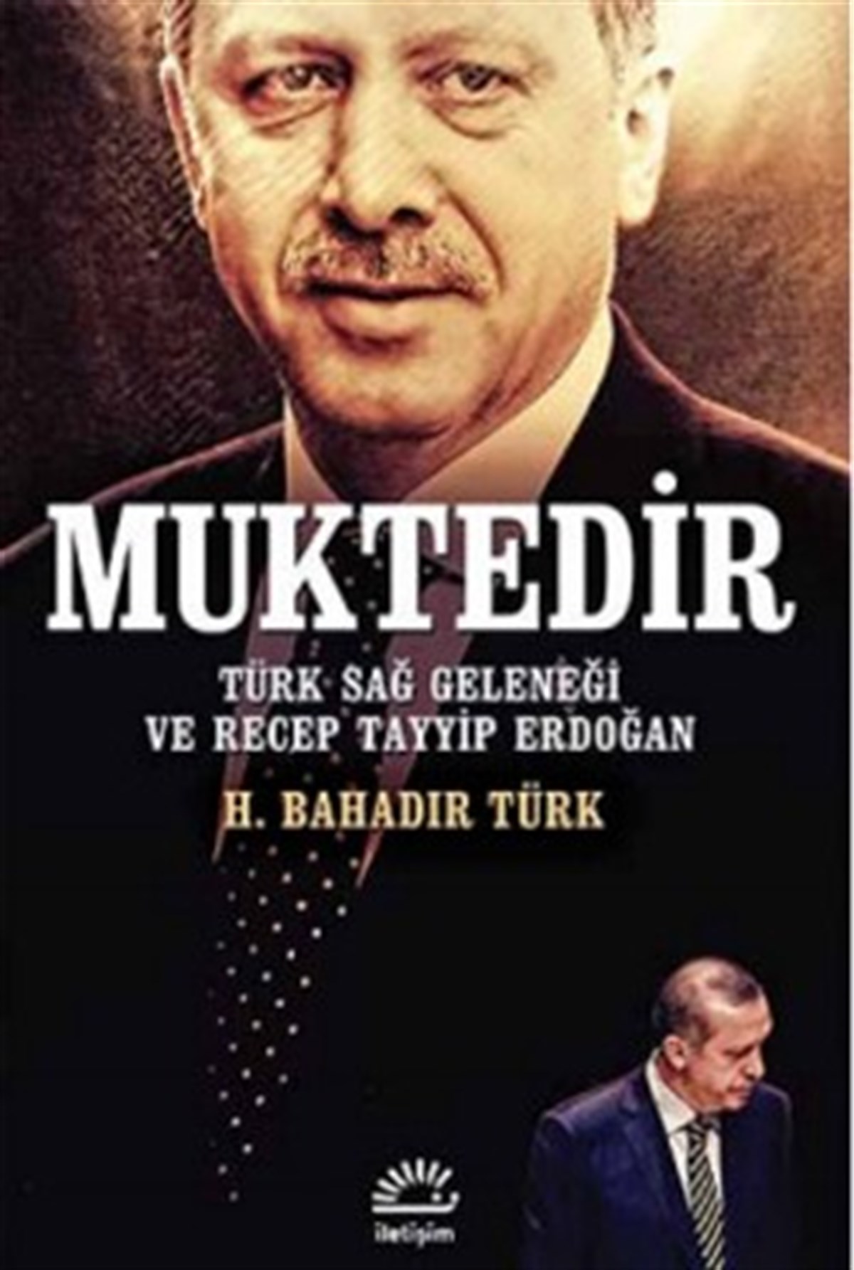 Muktedir: Türk Sağ Geleneği ve Recep Tayyip Erdoğan
