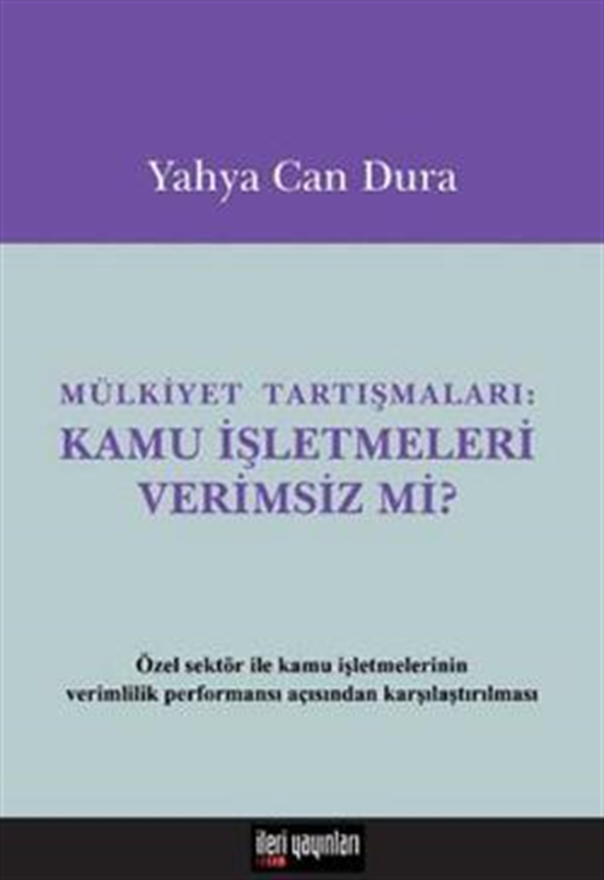 Mülkiyet Tartışmaları: Kamu İşletmeleri Verimsiz mi?