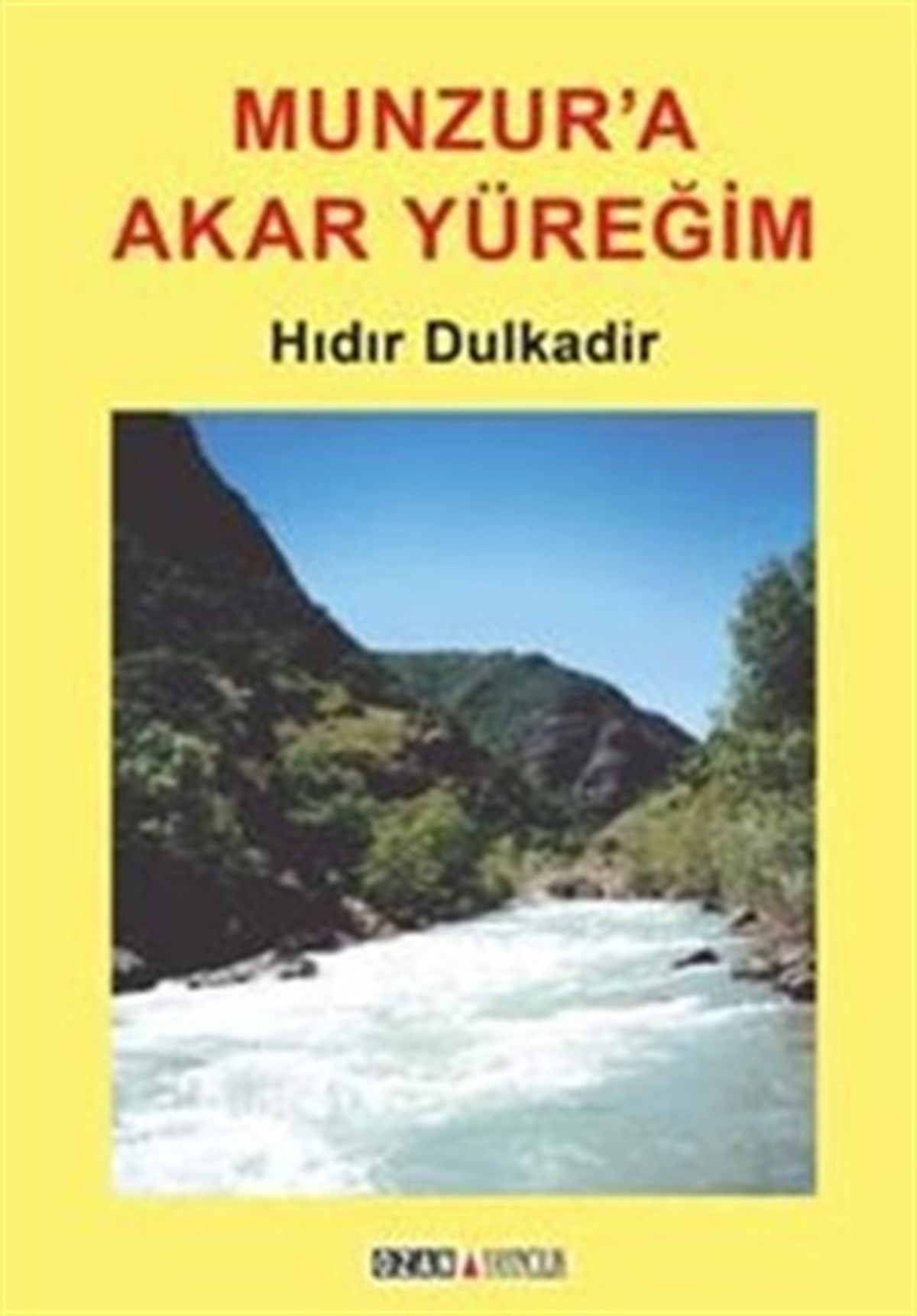 Munzur’a Akar Yüreğim