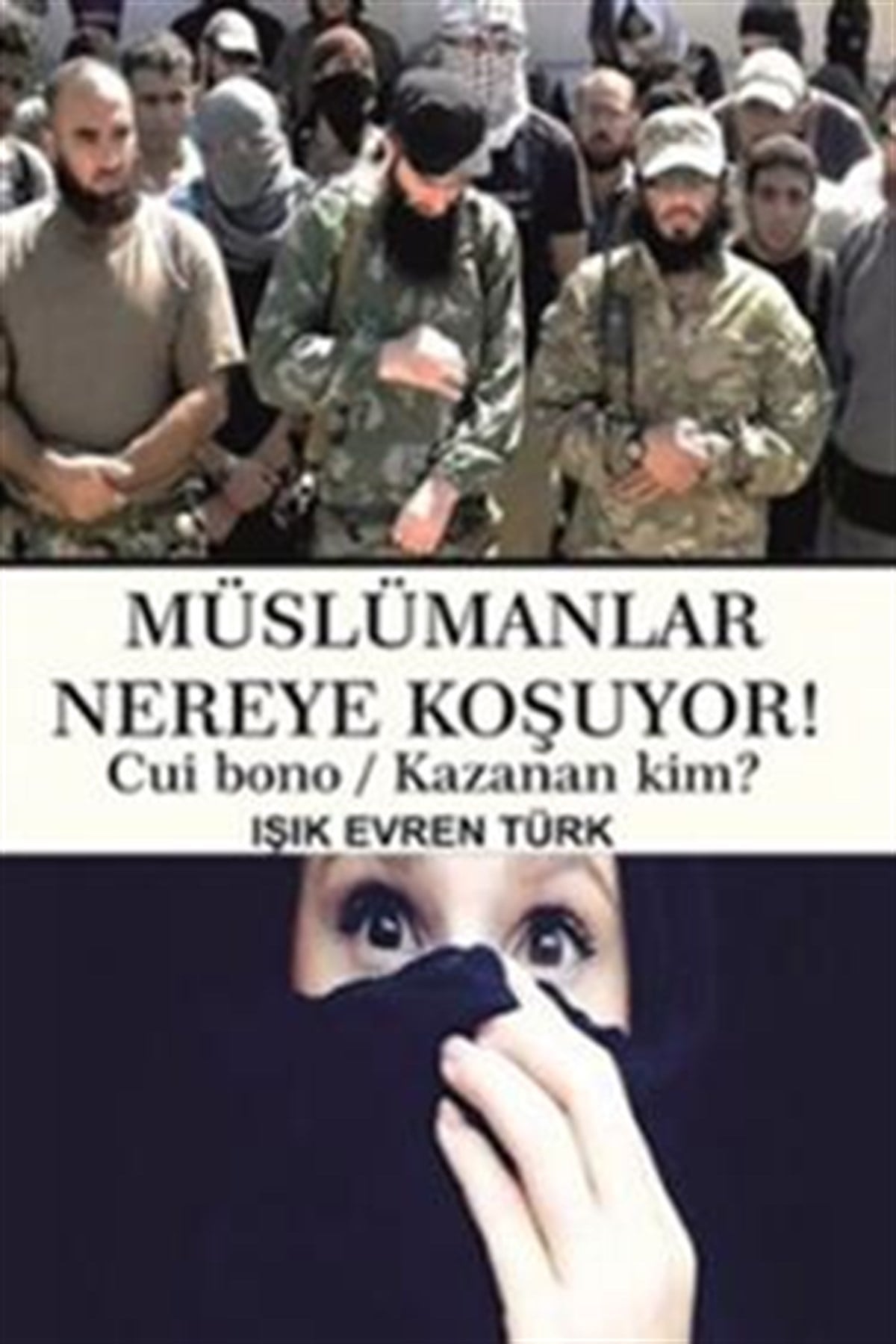 Müslümanlar Nereye Koşuyor!