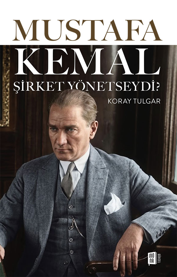Mustafa Kemal  Şirket Yönetseydi?