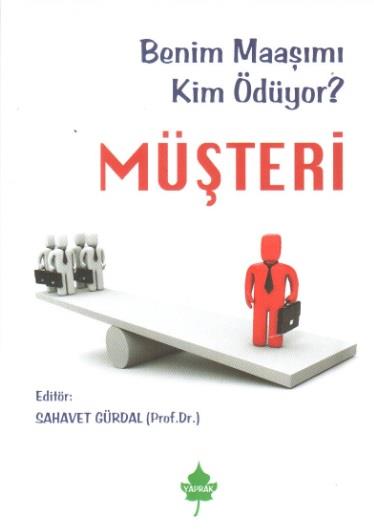 Müşteri - Benim Maaşımı Kim Ödüyor ?