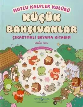 Mutlu Kalpler Kulübü – Küçük Bahçıvanlar – Çıkartmalı Boyama Kitabım