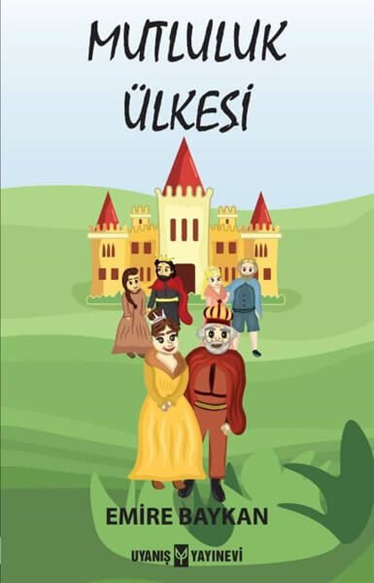 Mutluluk Ülkesi , Emire Baykan , Uyanış Yayınevi , 9786257175135 ,