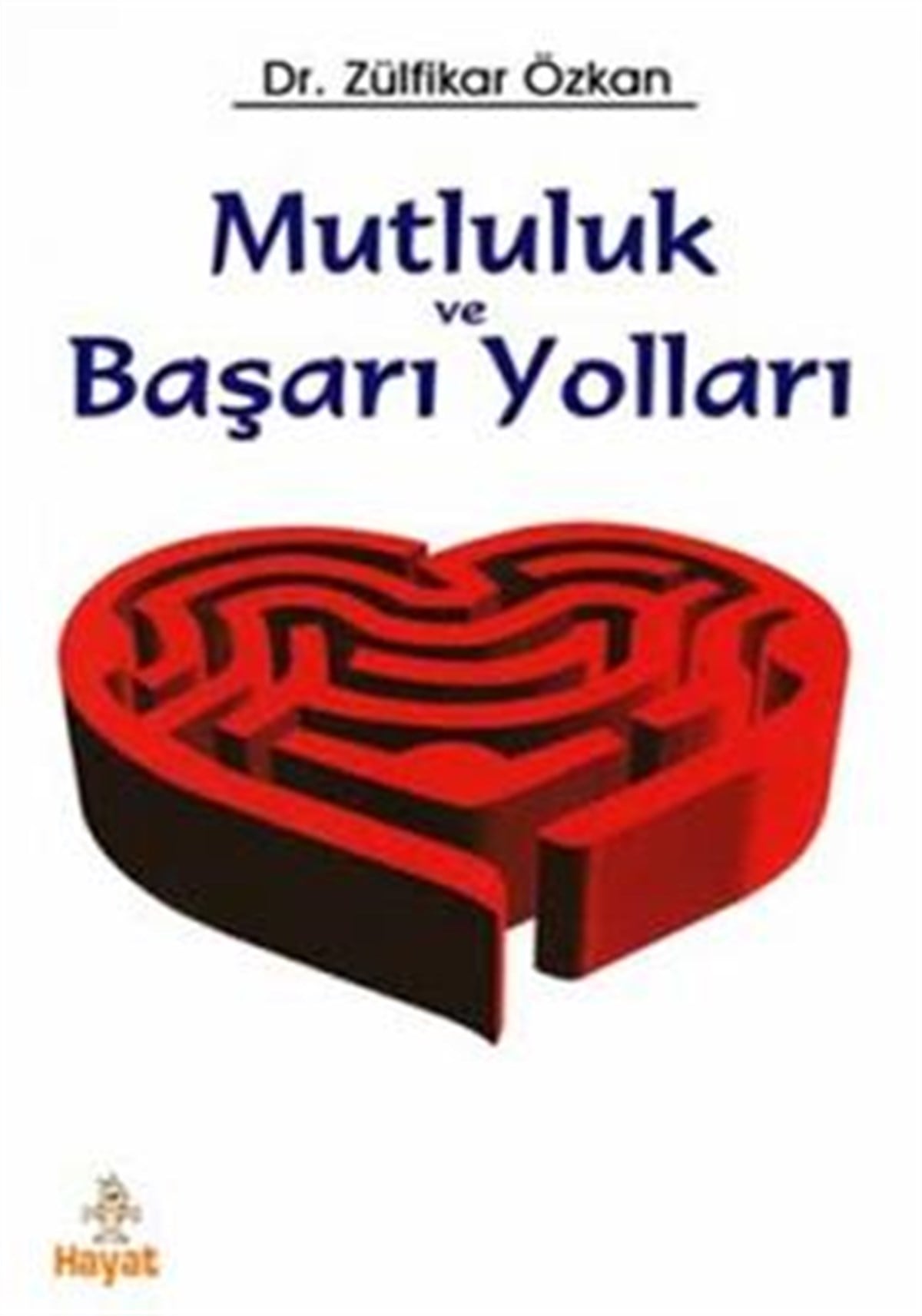 Mutluluk ve Başarı Yolları