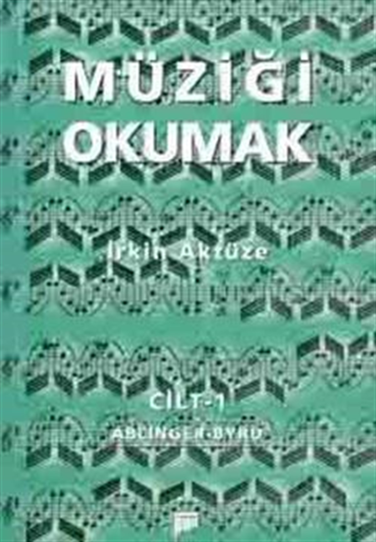 Müziği Okumak Cilt:1