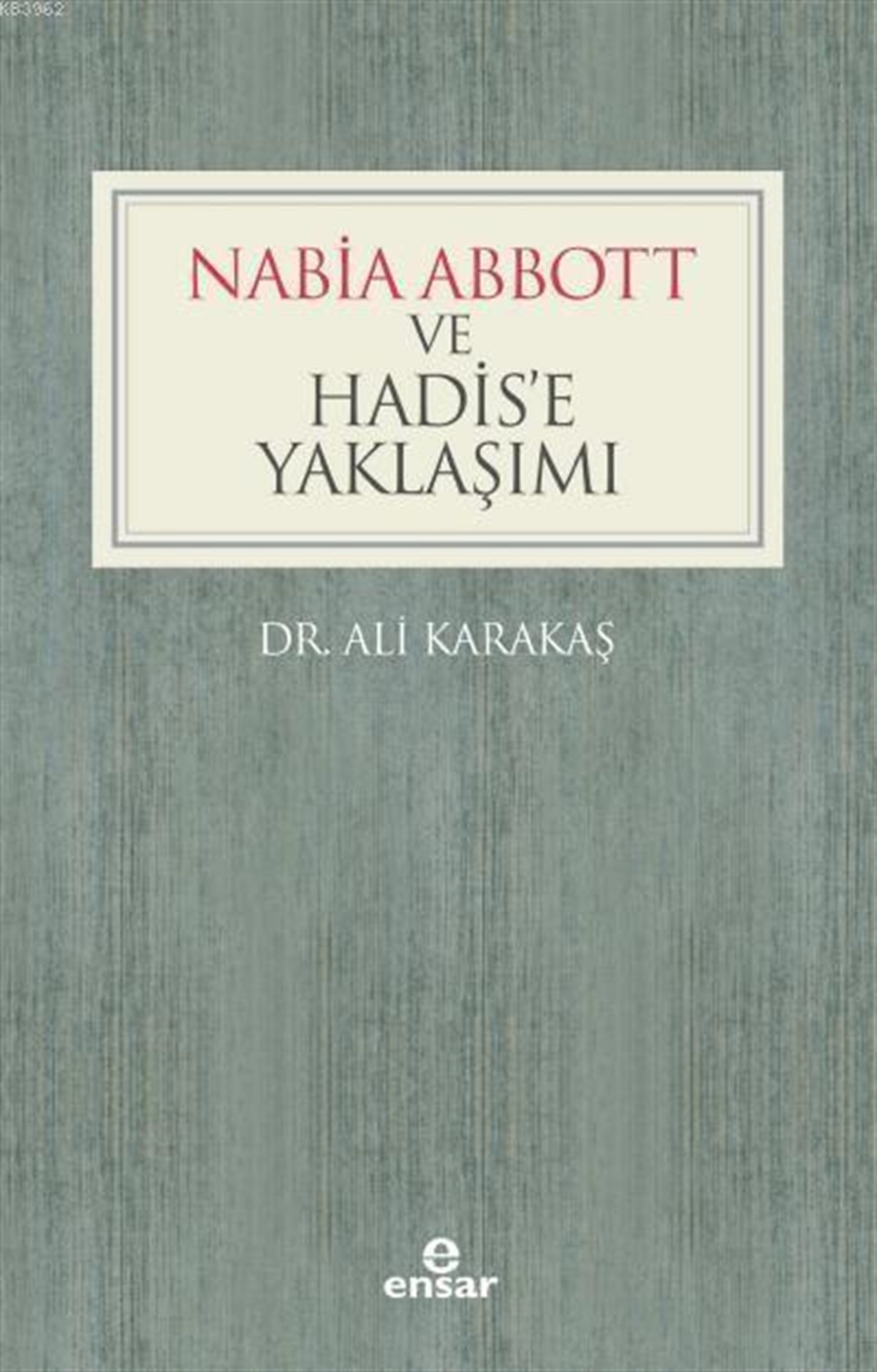 Nabia Abbott ve Hadis'e Yaklaşımı