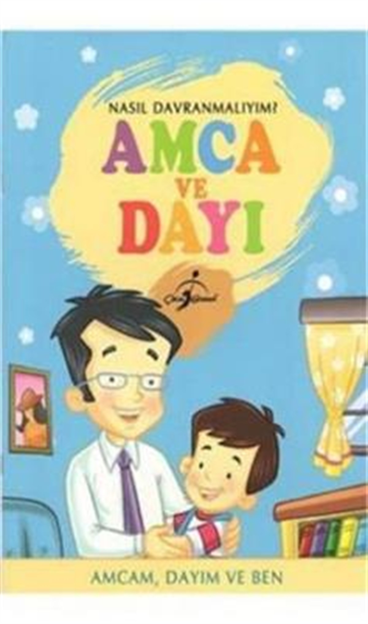 Nasıl Davranmalıyım? - Amca Ve Dayı