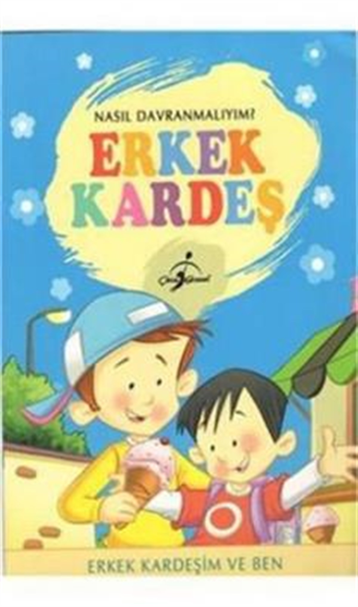 Nasıl Davranmalıyım? - Erkek Kardeş
