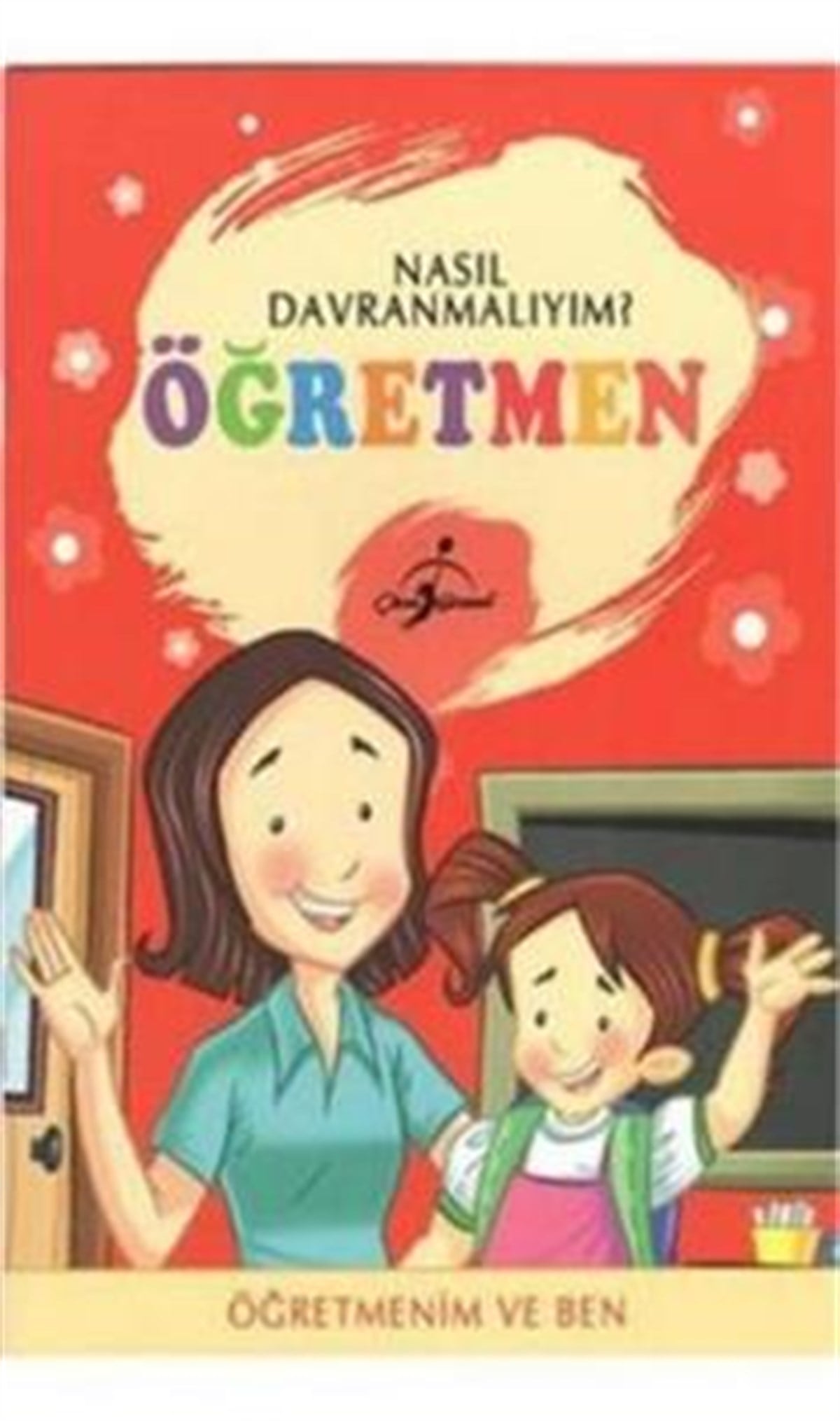 Nasıl Davranmalıyım? - Öğretmen