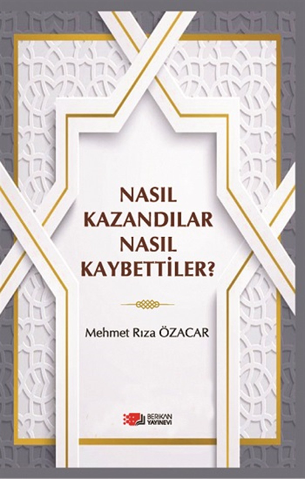 Nasıl Kazandılar Nasıl Kaybettiler ?