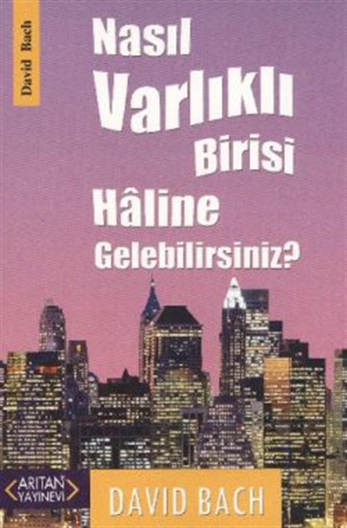 Nasıl Varlıklı Birisi Haline Gelebilirsiniz?