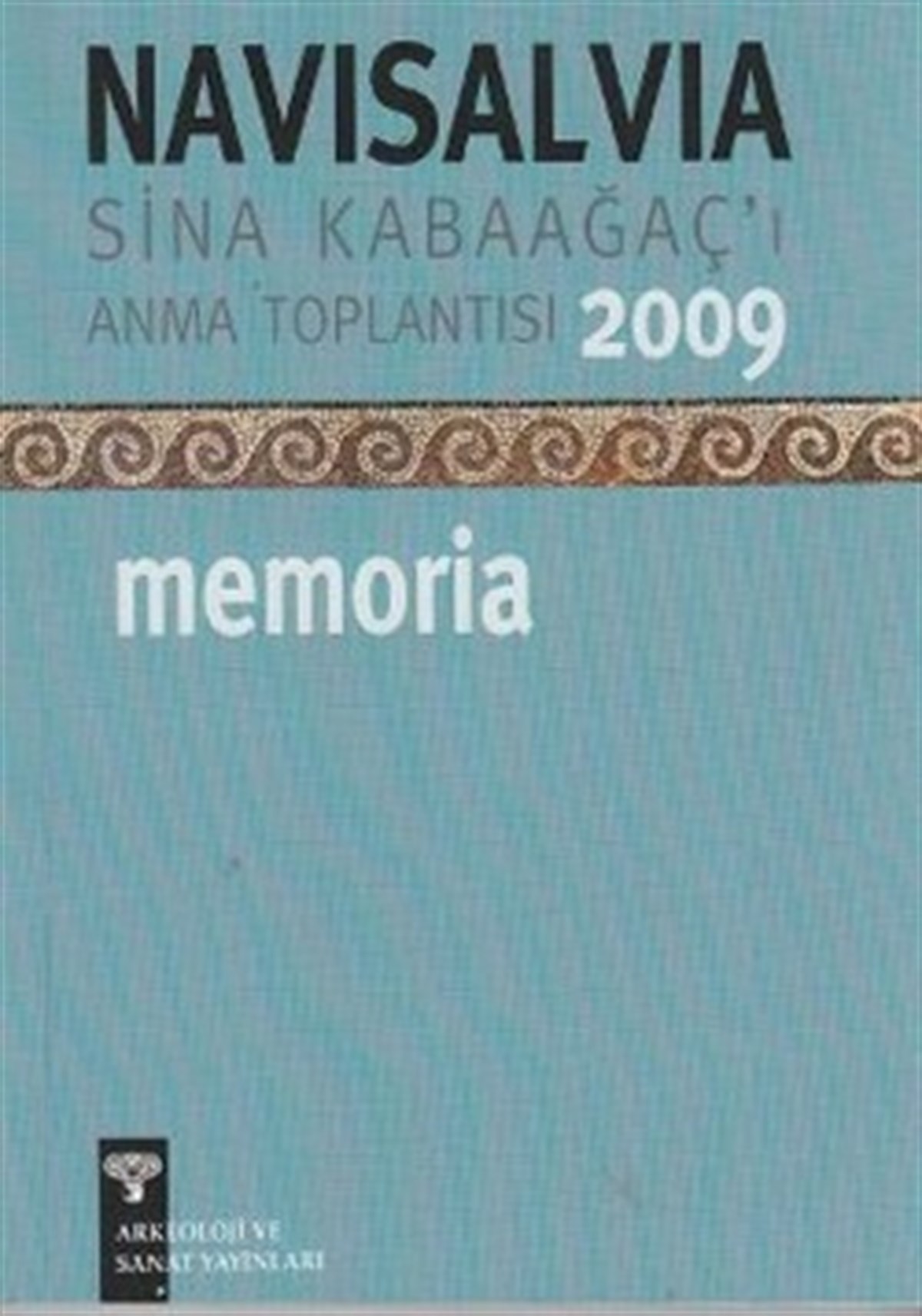 Navisalvia Sina Kabaağaç’ı Anma Toplantısı 2009 Memoria