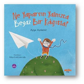Ne Yaparsın Yalnızca Beyaz Bir Kağıtla?