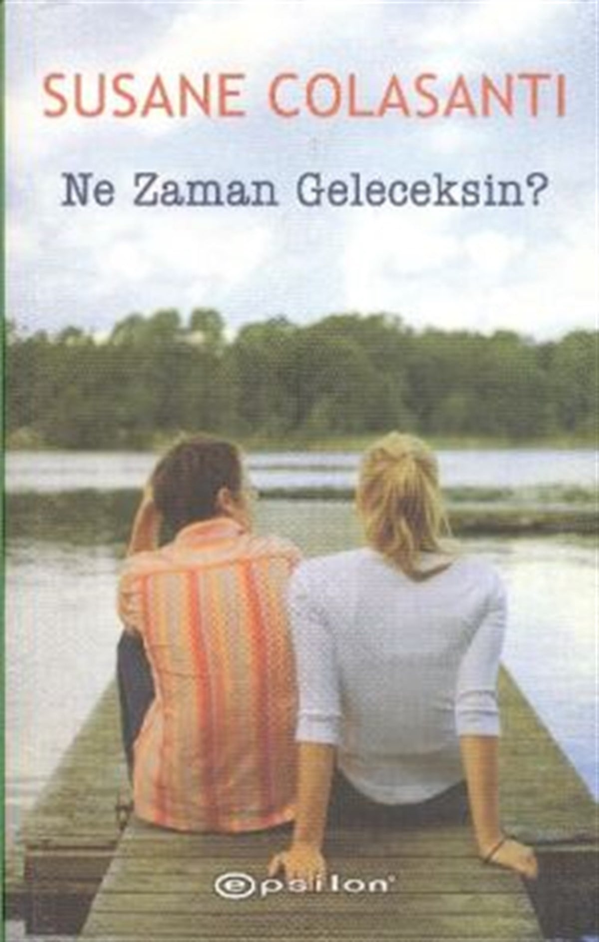 Ne Zaman Geleceksin?