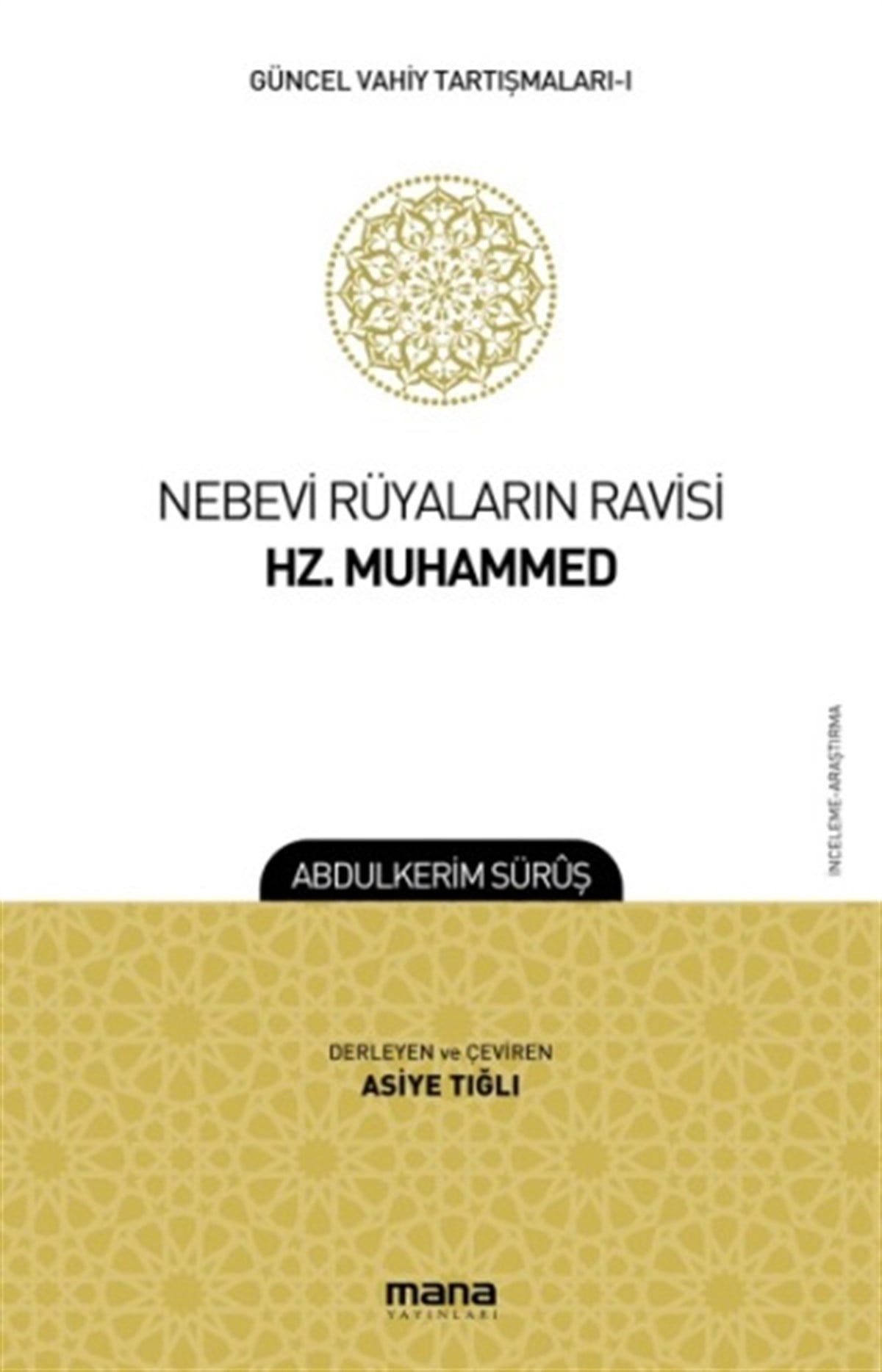 Nebevi Rüyaların Ravisi Hz. Muhammed - Güncel Vahiy Tartışmaları 1
