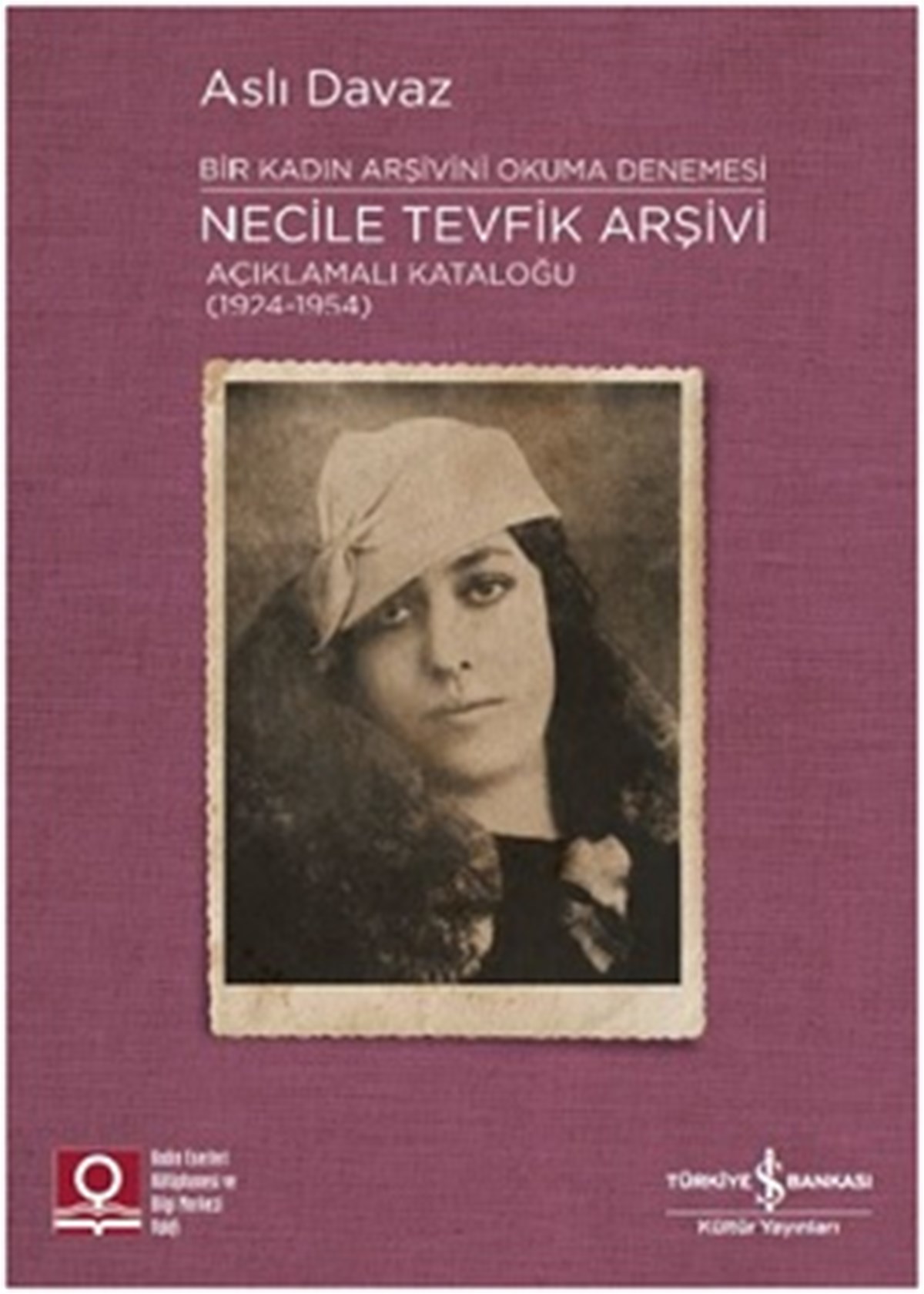 Necile Tevfik Arşivi Açıklamalı Kataloğu (1924-1954)