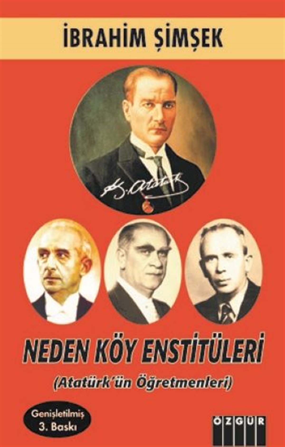Neden Köy Enstitüleri: Atatürk'ün Öğretmenleri (Genişletilmiş 2. Baskı)
