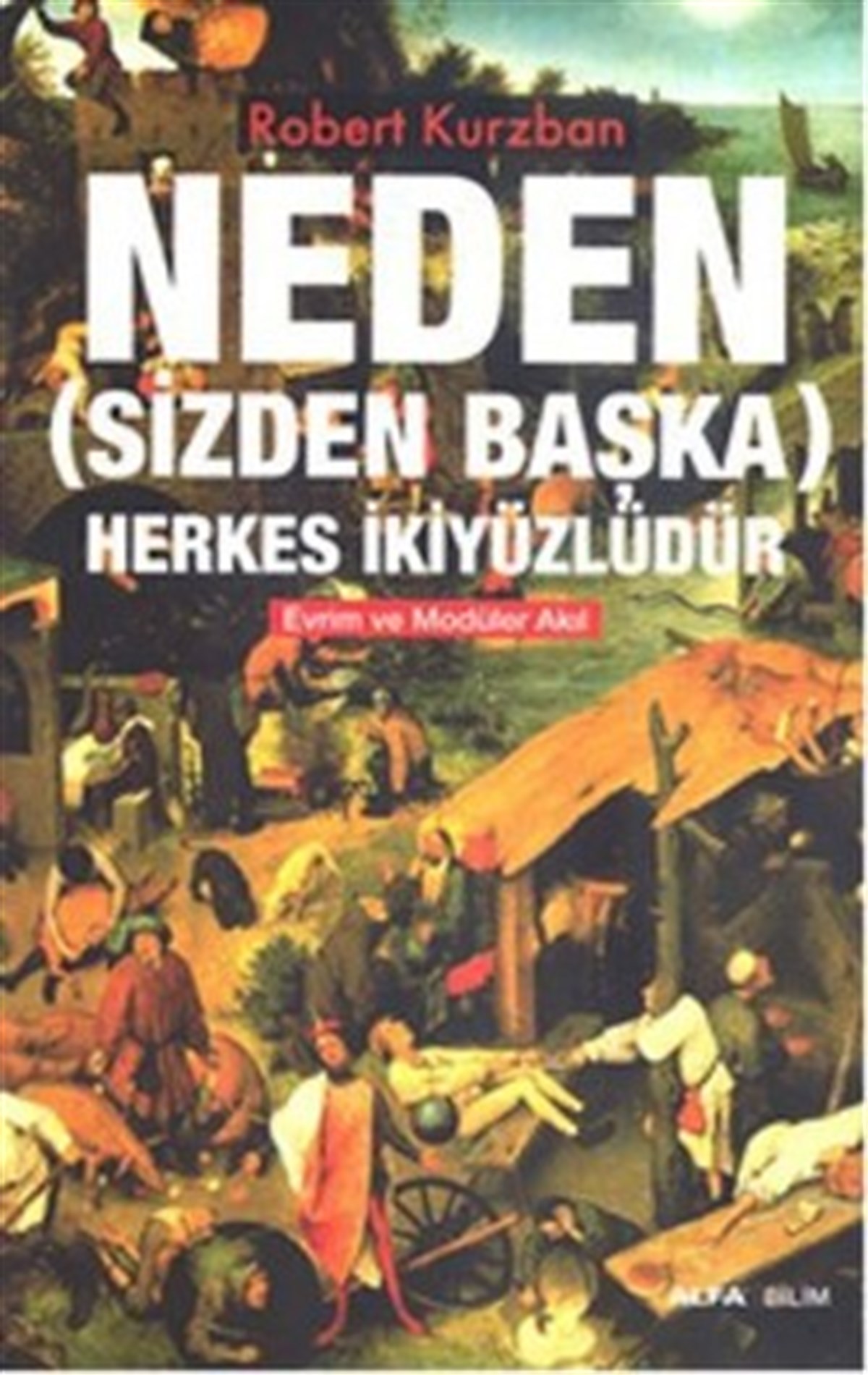 Neden (Sizden Başka) Herkes İkiyüzlüdür