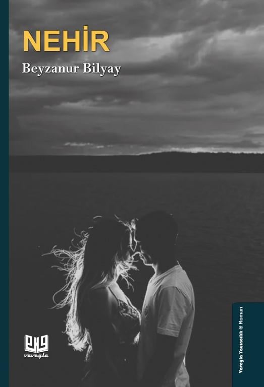 Nehir , Beyzanur Bilyay , Vaveyla Yayıncılık , 9786256237063 ,