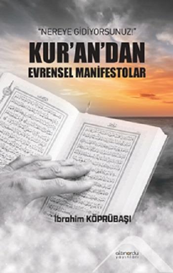 Nereye Gidiyorsunuz Kur’an’dan Evrensel Manifestolar