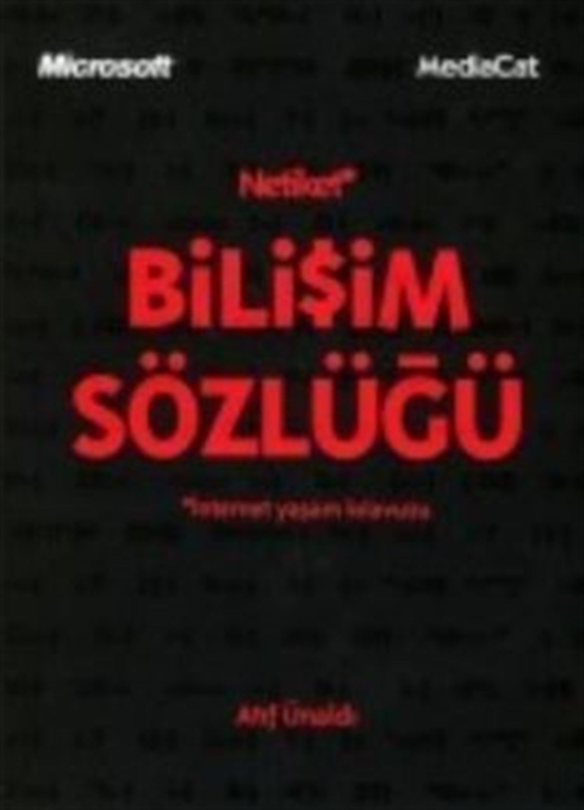 Netiket Bilişim Sözlüğü İnternet Yaşam Klavuzu