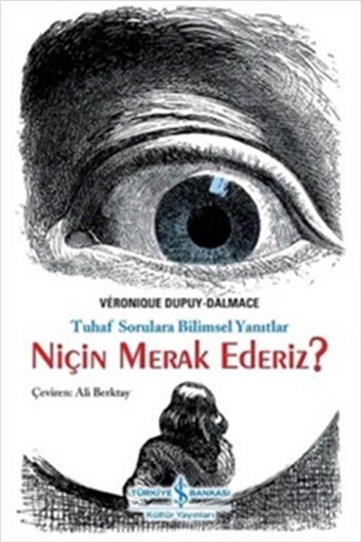 Niçin Merak Ederiz? - Tuhaf Sorulara Bilimsel Yanıtlar