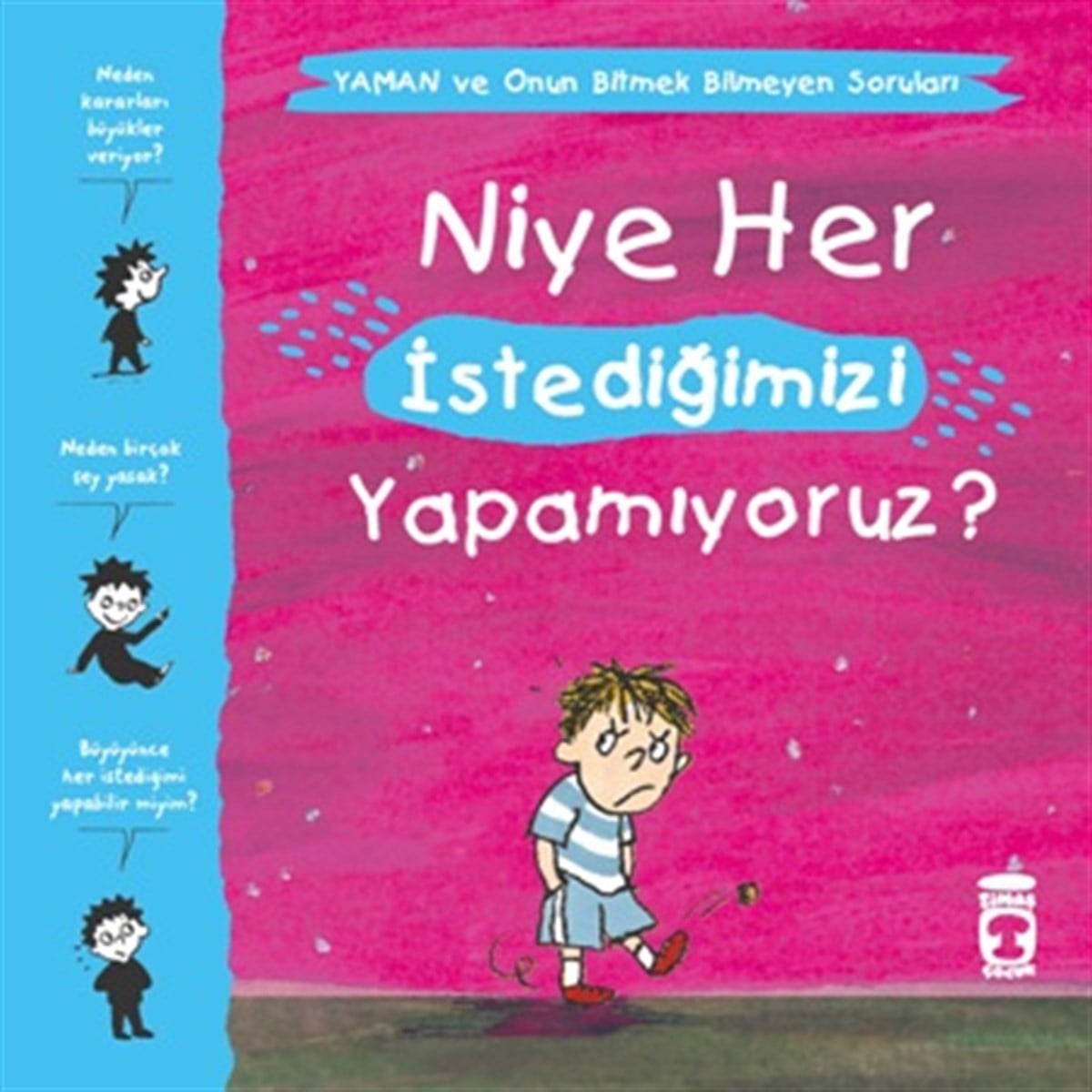 Niye Her İstediğimizi Yapamıyoruz? - Yaman ve Onun Bitmek Bilmeyen Soruları