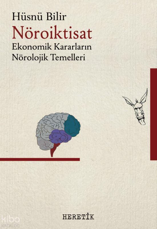 Nöroiktisat;Ekonomik Kararların Nörolojik Temelleri