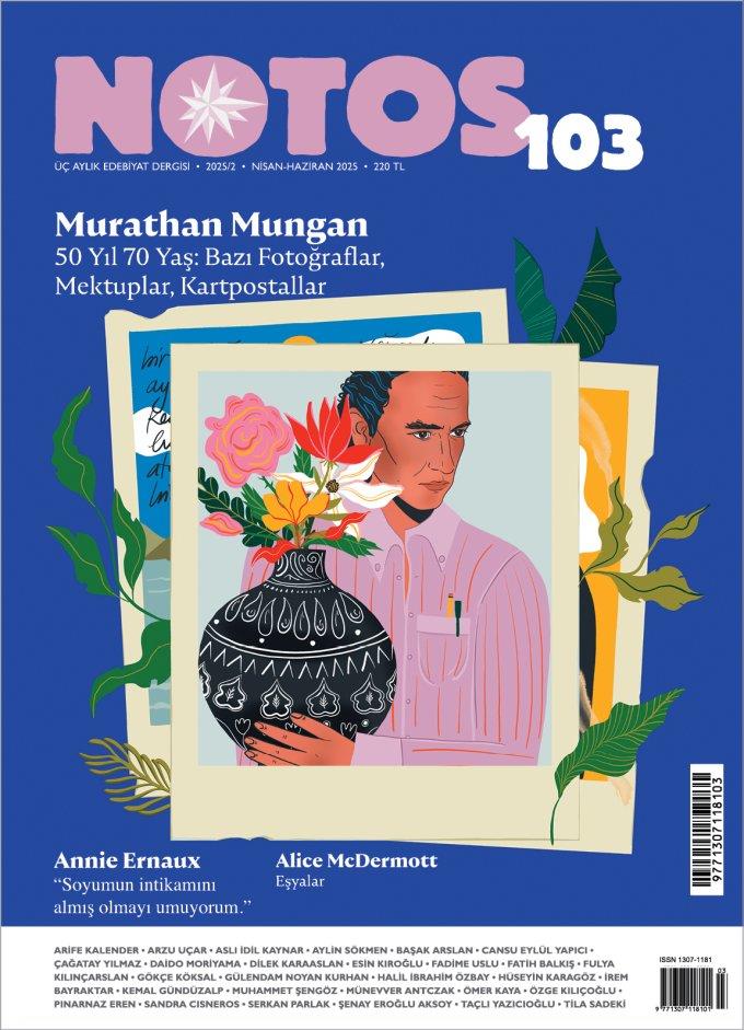Notos 103 – Murathan Mungan: 50 Yıl, 70 Yaş: Bazı Fotoğraflar, Mektuplar, Kartpostallar