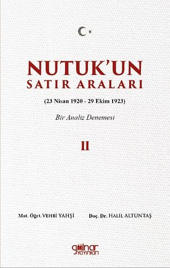 Nutuk’un Satır Araları II (23 Nisan 1920 – 29 Ekim 1923) Bir Analiz Denemesi