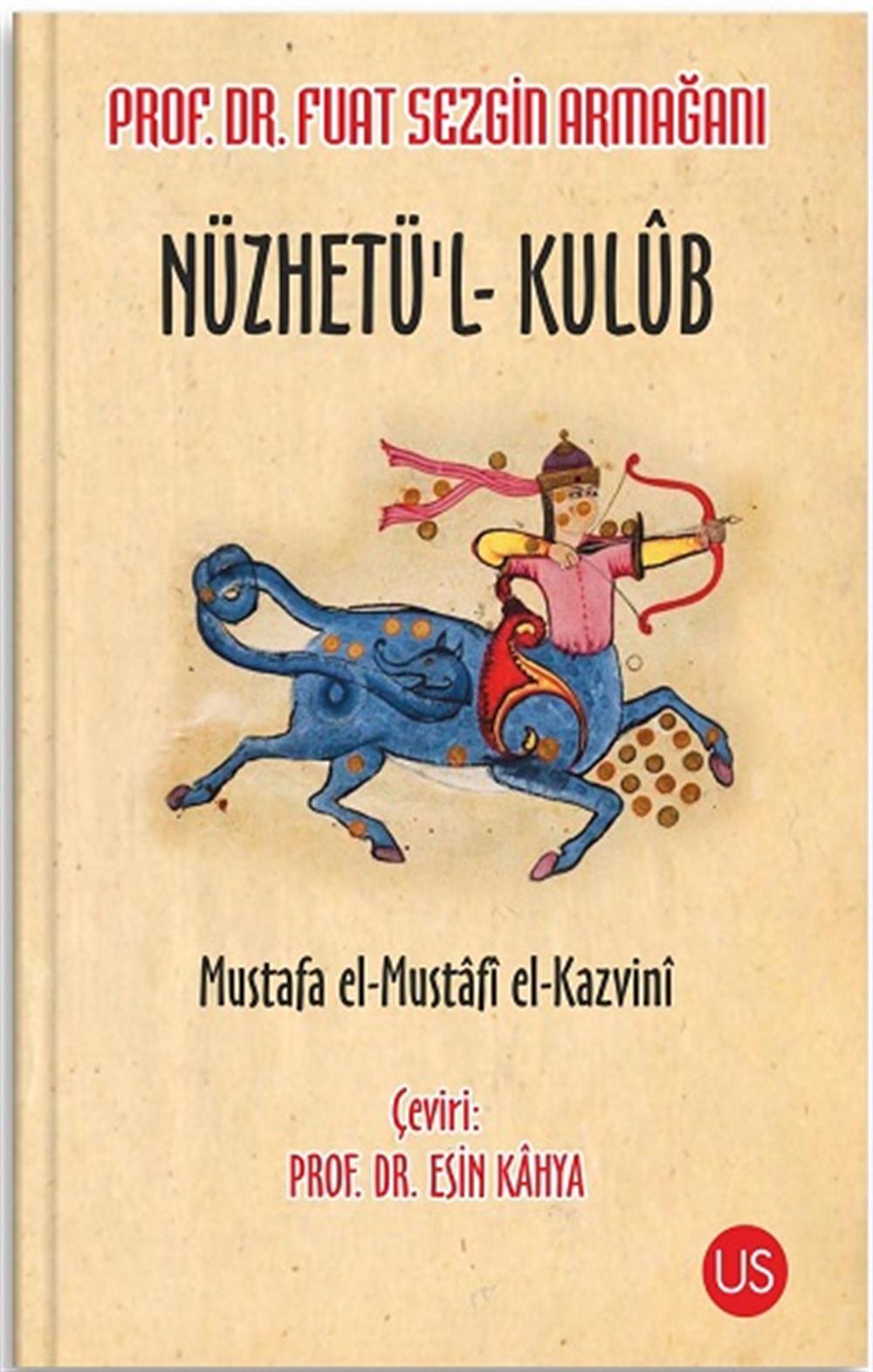 Nüzhetü'l - Kulüb - Mustafa el-Mustafi el-Kazvini