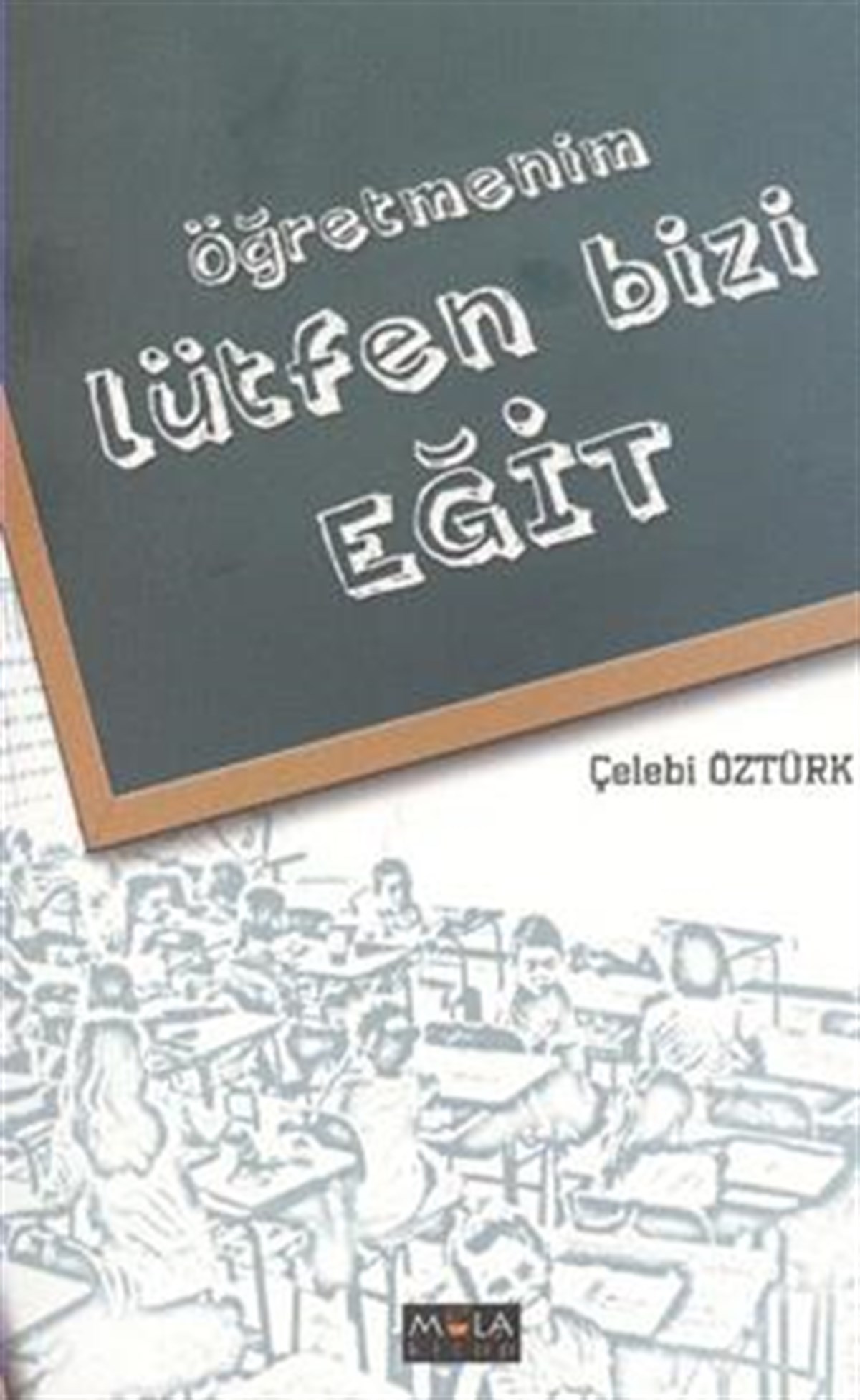 Öğretmenim Lütfen Bizi Eğit