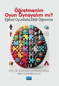 Öğretmenim Oyun Oynayalım mı? (Eğitsel Oyunlarla Etkili Öğrenme)